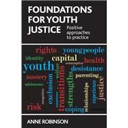 Foundations for Youth Justice by Robinson, Anne, 9781447306993