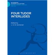 Four Tudor Interludes by Somerset, J. A. B., 9781472506993