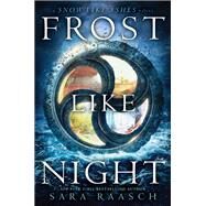 Frost Like Night by Raasch, Sara, 9780062286994