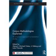 Corpus Methodologies Explained: An empirical approach to translation studies by Ji; Meng, 9780415716994