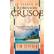 In Search of Robinson Crusoe by Severin, Tim, 9780465076994