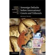 Sovereign Defaults Before International Courts and Tribunals by Michael Waibel, 9780521196994