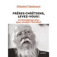 Frres chrtiens, levez-vous ! by Pre Dimitri Smirnov; Guillaume d' Alanon, 9791033606994