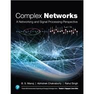 Complex Networks A Networking and Signal Processing Perspective by Manoj, B. S.; Chakraborty, Abhishek; Singh, Rahul, 9780134786995