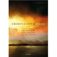 Criminality at Work by Bogg, Alan; Collins, Jennifer; Freedland, Mark; Herring, Jonathan, 9780198836995