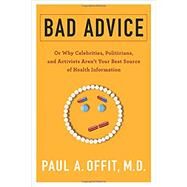 Bad Advice by Offit, Paul A., M.D., 9780231186995