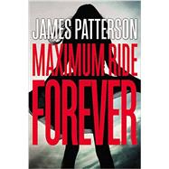 Maximum Ride Forever by Patterson, James, 9780316256995