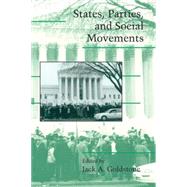States, Parties, and Social Movements by Edited by Jack A. Goldstone, 9780521016995