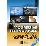 Progressive Technologies of Coal, Coalbed Methane, and Ores Mining by Bondarenko; Volodymyr, 9781138026995