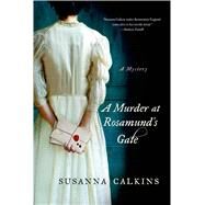 A Murder at Rosamund's Gate by Calkins, Susanna, 9781250036995