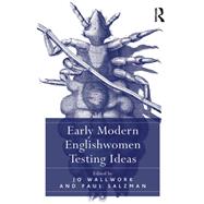 Early Modern Englishwomen Testing Ideas by Paul Salzman, 9781317146995