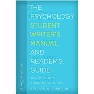 The Psychology Student Writer's Manual and Reader's Guide by Scott, Jill M.; Scott, Gregory M.; Garrison, Stephen M., 9781442266995