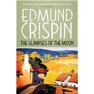The Glimpses of the Moon by Crispin, Edmund, 9781448206995