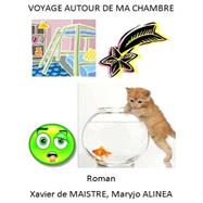 Voyage Autour De Ma Chambre by De Maistre, Xavier; See, Alinea Maryjo, 9781493686995