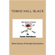 More Stories of Female Domination by Hall-black, Tomio, 9781508526995