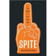Spite The Upside of Your Dark Side by McCarthy-Jones, Simon, 9781541646995