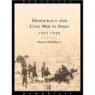 Democracy and Civil War in Spain 1931-1939 by Blinkhorn,Martin, 9780415006996