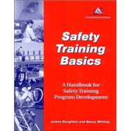 Safety Training Basics A Handbook for Safety Training Program Development by Roughton, James E.; Whiting, Nancy E., 9780865876996
