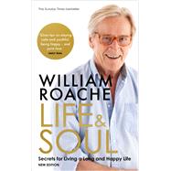 Life and Soul (New Edition) Secrets for Living a Long and Happy Life by Roache, William, 9781401976996