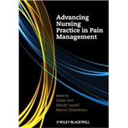 Advancing Nursing Practice in Pain Management by Carr, Eloise; Layzell, Mandy; Christensen, Martin, 9781405176996
