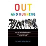 Out and Running : Gay and Lesbian Candidates, Elections, and Policy Representation by Haider-Markel, Donald P., 9781589016996
