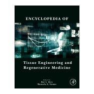 Encyclopedia of Tissue Engineering and Regenerative Medicine by Reis, Rui L., 9780128136997