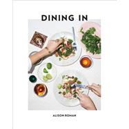Dining In Highly Cookable Recipes: A Cookbook by Roman, Alison, 9780451496997