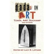 Dadas on Art Tzara, Arp, Duchamp and Others by Lippard, Lucy R., 9780486456997