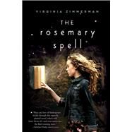 The Rosemary Spell by Zimmerman, Virginia, 9780544936997