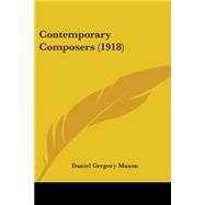 Contemporary Composers by Mason, Daniel Gregory, 9780548826997
