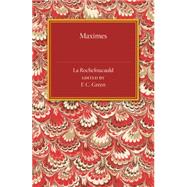 Maximes by La Rochefoucauld, Francois, duc de; Green, F. C., 9781107486997