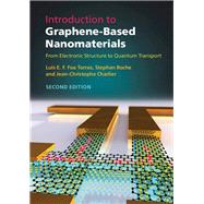 Introduction to Graphene-based Nanomaterials by Torres, Luis E. F. Foa; Roche, Stephan; Charlier, Jean-christophe, 9781108476997