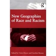 New Geographies of Race and Racism by Bressey,Caroline;Dwyer,Claire, 9781138246997