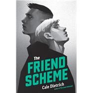 The Friend Scheme by Dietrich, Cale, 9781250186997