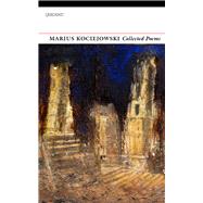 Collected Poems by Kociejowski, Marius, 9781784106997