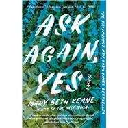 Ask Again, Yes A Novel by Keane, Mary Beth, 9781982106997