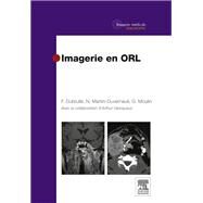Imagerie en ORL by Frdrique Dubrulle; Nadine Martin-Duverneuil; Guy Moulin; Arthur Varoquaux, 9782294716997