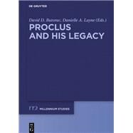 Proclus and His Legacy by Layne, Danielle A.; Butorac, David D., 9783110466997