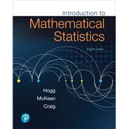 Introduction to Mathematical Statistics by Hogg, Robert V.; McKean, Joseph W.; Craig, Allen T., 9780134686998