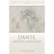 Dante, Artist of Gesture by Webb, Heather, 9780192866998
