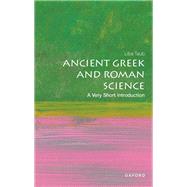 Ancient Greek and Roman Science: A Very Short Introduction by Taub, Liba, 9780198736998
