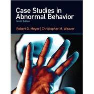 Case Studies in Abnormal Behavior by Meyer, Robert G.; Weaver, Christopher M., 9780205036998