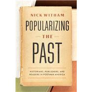 Popularizing the Past by Nick Witham, 9780226826998