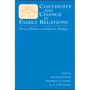 Continuity and Change in Family Relations: Theory, Methods and Empirical Findings by Conger; Rand D., 9780805836998