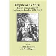 Empire and Others by Daunton, Martin J.; Halpern, Rick, 9780812216998