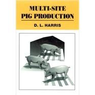 Multi-Site Pig Production by Harris, D. L., 9780813826998