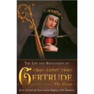 Life and Revelations of St. Gertrude the Great : A Classic from the Middle Ages Revealing the Love and Mercy of Jesus Toward Souls by Tan Books, 9780895556998
