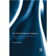 The Finnish Education Mystery: Historical and sociological essays on schooling in Finland by Simola; Hannu, 9781138096998