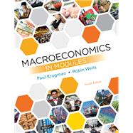 Macroeconomics in Modules by Krugman, Paul; Wells, Robin, 9781464186998