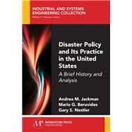 Disaster Policy and Its Practice in the United States by Jackman, Andrea M.; Beruvides, Mario G.; Nestler, Gary S., 9781606506998